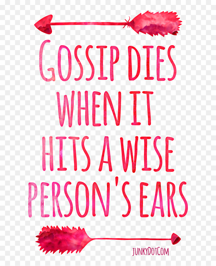 Gossip Dies When It Hits A Wise Person"s Ears Quoted - Gossip Dies In A Wise Person's Ear, HD Png Download - gossip png