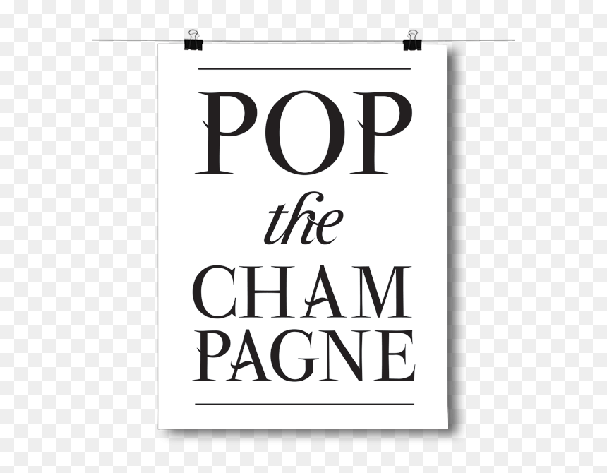 Pop The Champagne - Poster, HD Png Download - champagne pop png