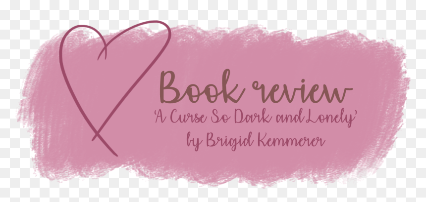A Curse So Dark And Lonely By Brigid Kemmerer - Calligraphy, HD Png Download - curse png