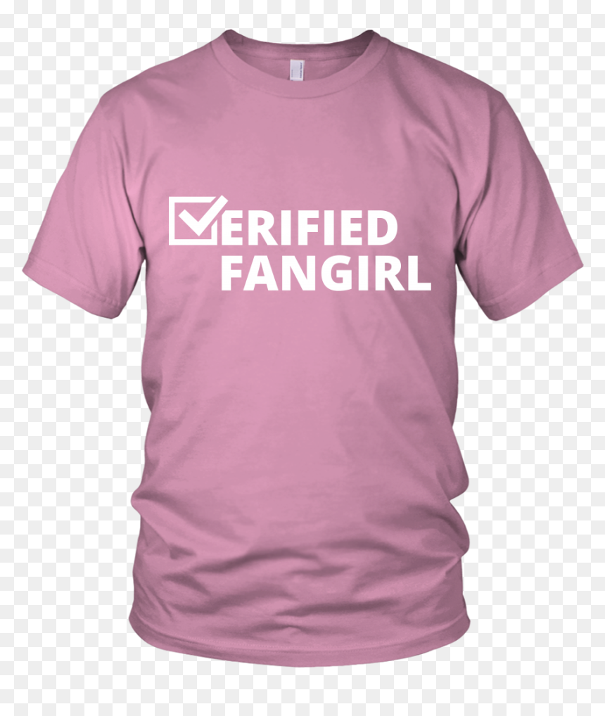 Verified Fangirl"
 Class= - Active Shirt, HD Png Download - fangirl png
