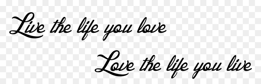 Live The Life You Love - Every Love Story Is Special But Ours, HD Png Download - love story png
