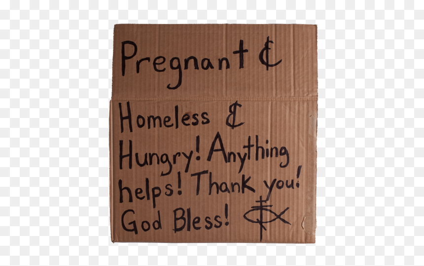 Pregnant And Homeless Sign, HD Png Download - cardboard sign png